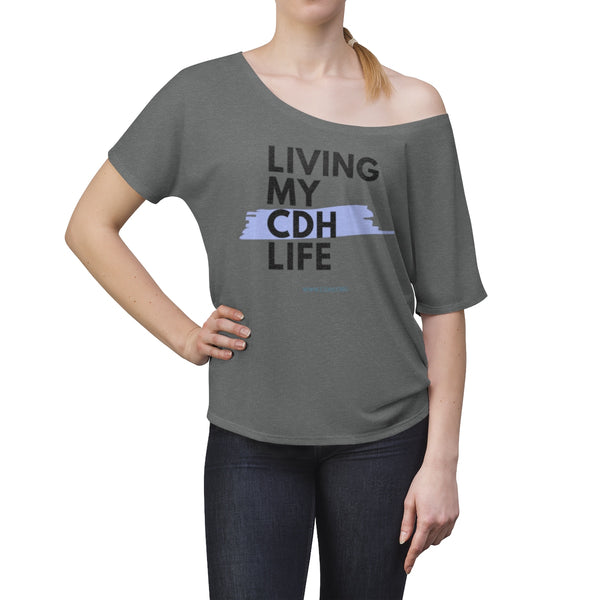 "Living My CDH Life" Women's Slouchy top - CDH International