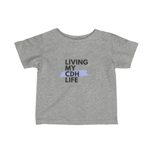 "Living My CDH Life" Infant Fine Jersey Tee - CDH International