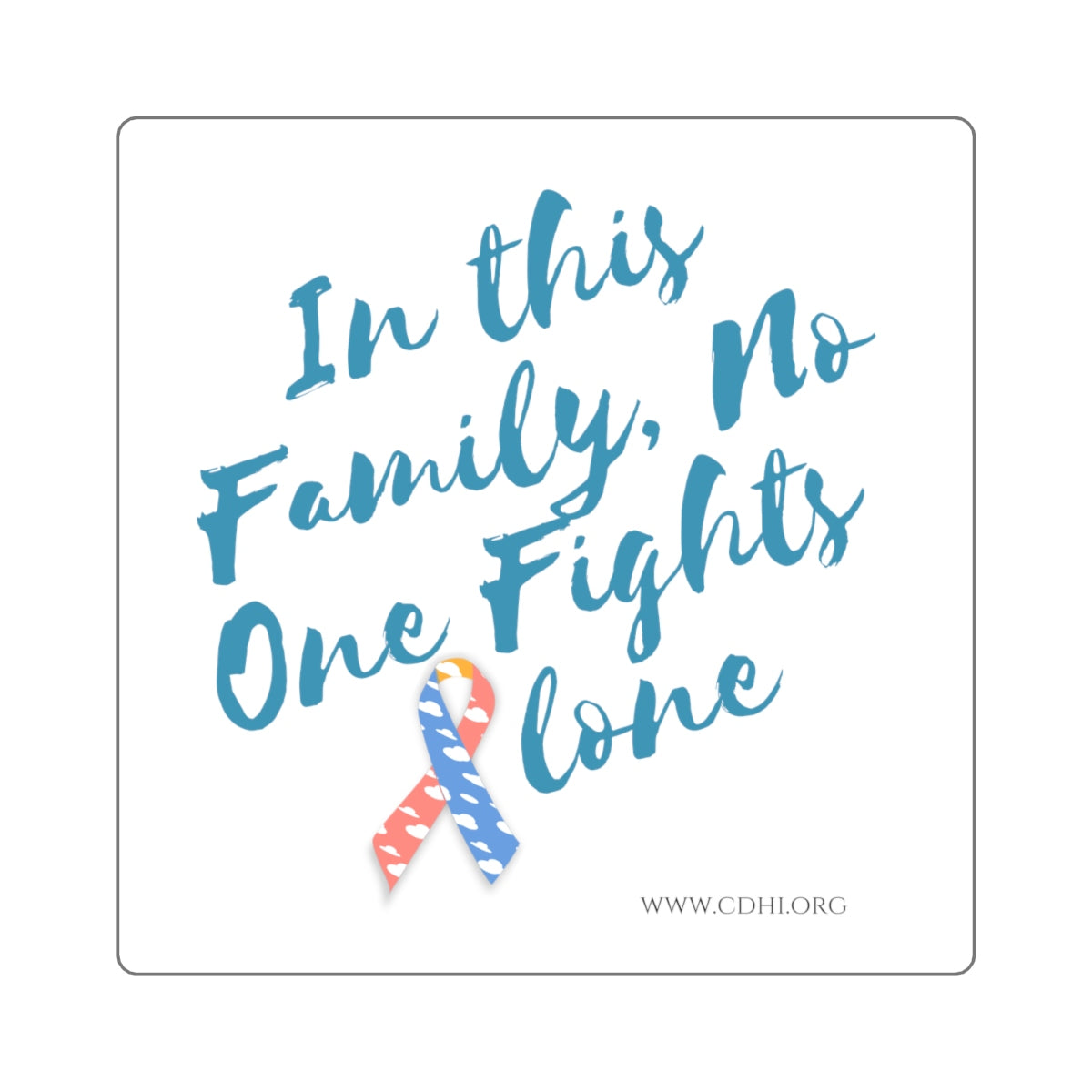 "In This Family, No One Fights Alone" CDH Awareness Bumper Sticker - CDH International
