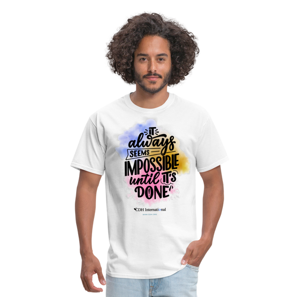 "It Always Seems Impossible Until It's Done" CDH Awareness Unisex Classic T-Shirt - white
