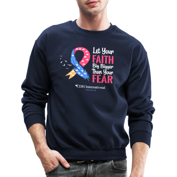 "Let Your Faith Be Bigger Than Your Fear" CDH Awareness Crewneck Sweatshirt - navy